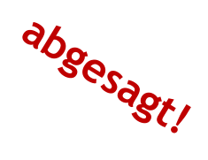 abgesagt!