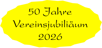 50 Jahre Vereinsjubiliäum 2026